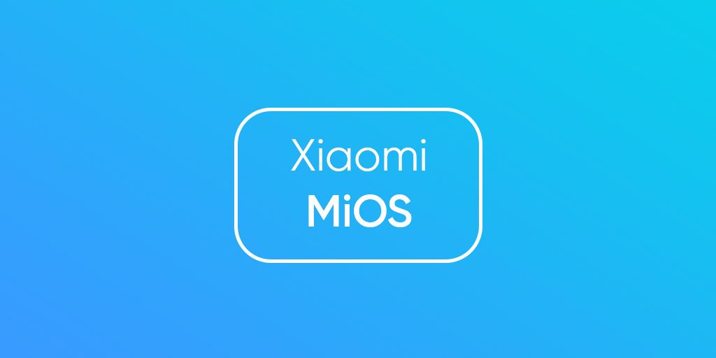 Xiaomi готує MiOS - власну операційну систему на заміну Android